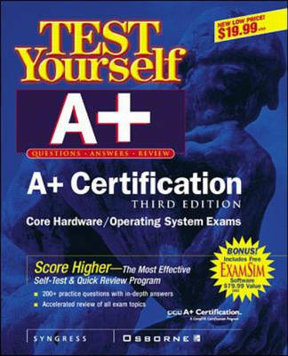 A+ Certification Test Yourself Practice Exams - Inc. Syngress Media