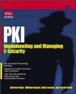 PKI: Implementing & Managing E-Security - Andrew Nash, Derek Brink, William Duane, Celia Joseph