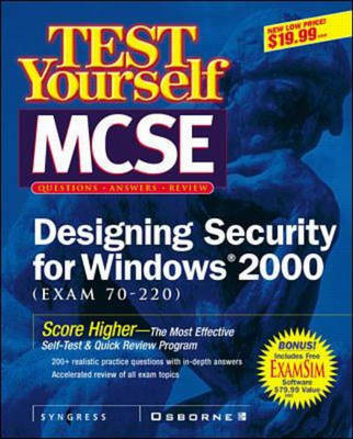 MCSE Designing Security for a Windows 2000 Test Yourself Practice Exams (70-220) - Inc. Syngress Media