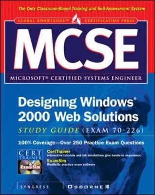 MCSE Designing Windows 2000 Web Solutions Study Guide (Exam 70-226) - Inc. Syngress Media