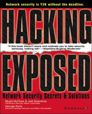 Hacking Exposed: Network Security Secrets and Solutions - Stuart McClure, Joel Scambray, George Kurtz