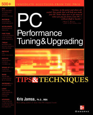 PC Performance Tuning & Upgrading Tips & Techniques - Kris Jamsa