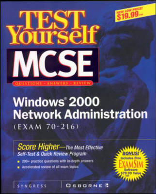 MCSE Windows 2000 Network Administration Test Yourself Practice Exams (70-216) - Inc. Syngress Media