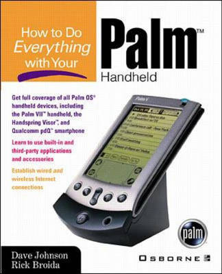 How to Do Everything with Your Palm Handheld - Dave Johnson, Rick Broida, Rick Brodia