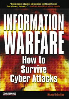 Information Warfare: How to Survive Cyber Attacks - Michael Erbschloe