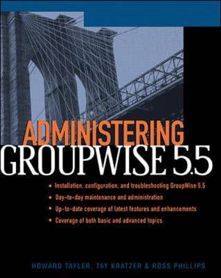 Administering GroupWise - Howard Tayler, Ross Philips, Tay Kratzer