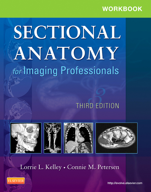 Workbook for Sectional Anatomy for Imaging Professionals - E-Book -  Lorrie L. Kelley,  Connie Petersen