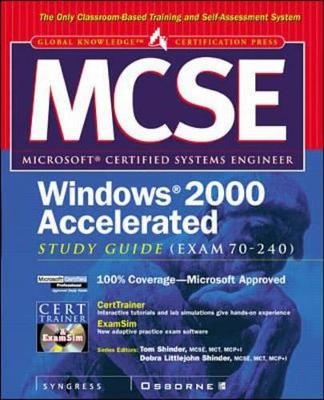 MCSE Windows 2000 Accelerated Study Guide (Exam 70-240) - Thomas W. Shinder, Debra Littlejohn Shinder