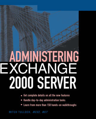 Administering Exchange Server 2000 - Mitch Tulloch