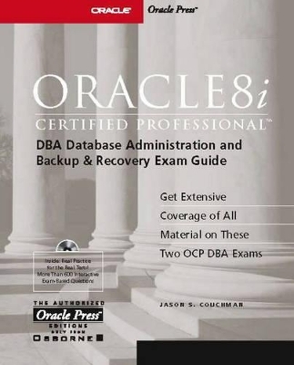 Oracle8i Certified Professional DBA and Backup and Recovery Exam Guide - Jason Couchman