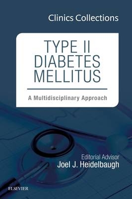 Type II Diabetes Mellitus: A Multidisciplinary Approach, 1e (Clinics Collections) -  Joel J. Heidelbaugh