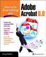 How to Do Everything with Adobe Acrobat 6.0 - Doug Sahlin