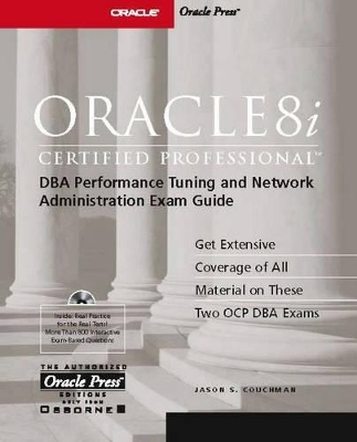 Oracle8i Certified Professional DBA Performance Tuning and Network Administration Exam Guide - Jason Couchman