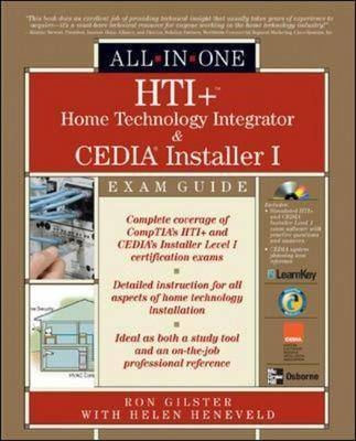 HTI+™ Home Technology Integration and CEDIA® Installer I All-in-One Exam Guide - Ron Gilster, Helen Heneveld