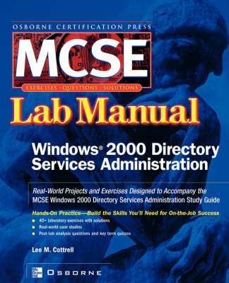 MCSE Windows 2000 Directory Services Administration Lab Manual (exam 70-217) - Lee M. Cottrell