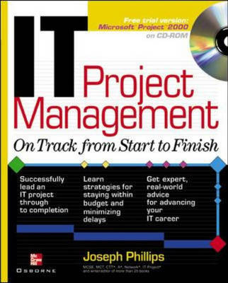 IT Project Management: On Track from Start to Finish - Joseph Phillips