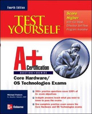 Test Yourself A+ Certification, Fourth Edition - Michael Pastore