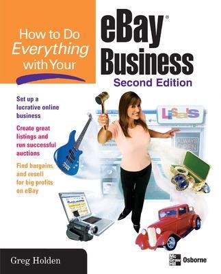 How to Do Everything with Your eBay Business, Second Edition - Greg Holden