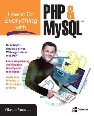 How to Do Everything with PHP and MySQL - Vikram Vaswani