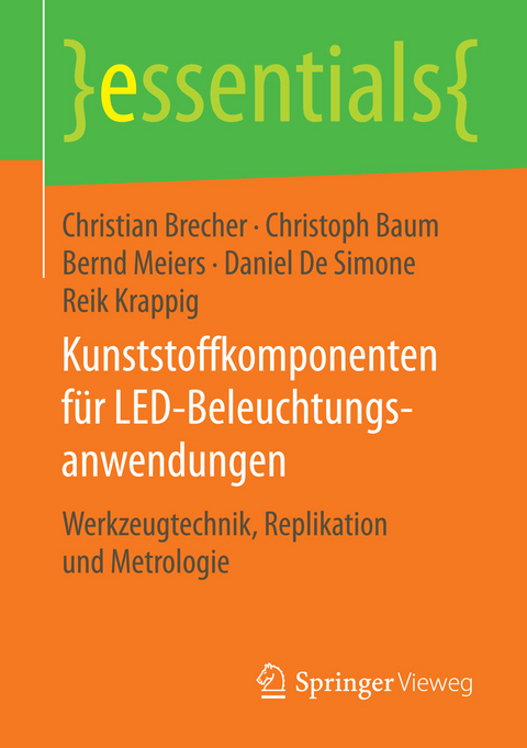 Kunststoffkomponenten für LED-Beleuchtungsanwendungen - Christian Brecher, Christoph Baum, Bernd Meiers, Daniel De Simone, Reik Krappig