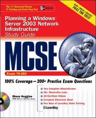 MCSE Planning a Windows Server 2003 Network Infrastructure Study Guide (Exam 70-293) - Diana Huggins