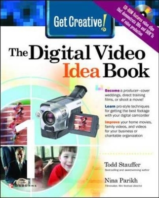 The Digital Video Idea Book - Todd Stauffer, Nina Parikh