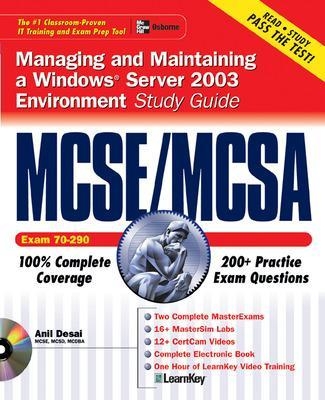 MCSE/MCSA Managing and Maintaining a Windows Server 2003 Environment Study Guide (Exam 70-290) - Anil Desai