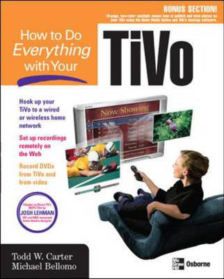 How to Do Everything with Your TiVo - Todd Carter, Michael Bellomo