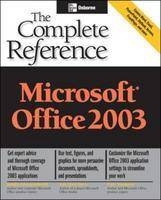 Microsoft Office 2003: The Complete Reference - Jennifer Kettell, Guy Hart-Davis, Curt Simmons