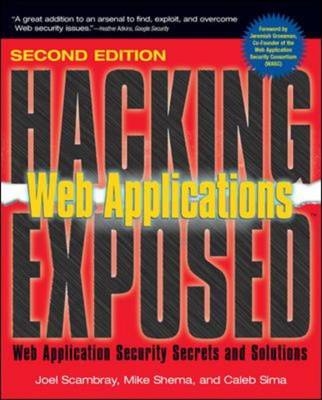 Hacking Exposed Web Applications, Second Edition - Joel Scambray, Mike Shema, Caleb Sima