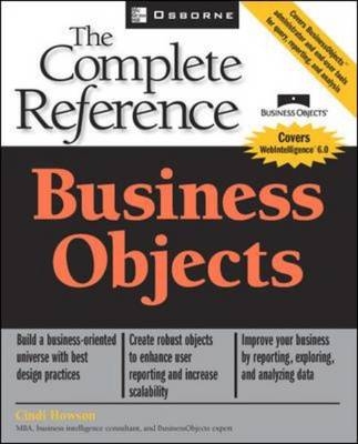 Business Objects: The Complete Reference - Cindi Howson