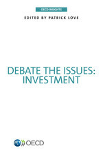 OECD Insights Debate the Issues: Investment -  Oecd