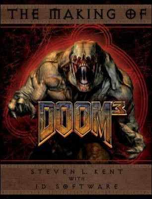 The Making of DOOM 3 - Steven Kent