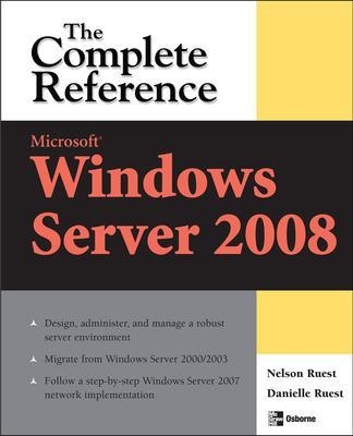 Microsoft Windows Server 2008: The Complete Reference - Danielle Ruest, Nelson Ruest