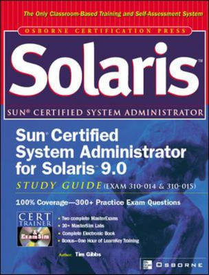 Sun Certified System Administrator for Solaris 9.0 Study Guide (Exams 310-014 & 310-015) - Timothy Gibbs