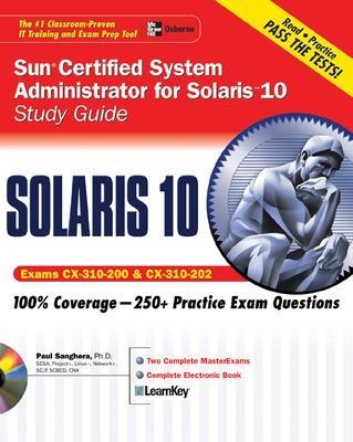 Sun Certified System Administrator for Solaris 10 Study Guide (Exams CX-310-200 & CX-310-202) - Paul Sanghera