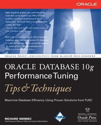 Oracle Database 10g Performance Tuning Tips & Techniques - Richard Niemiec