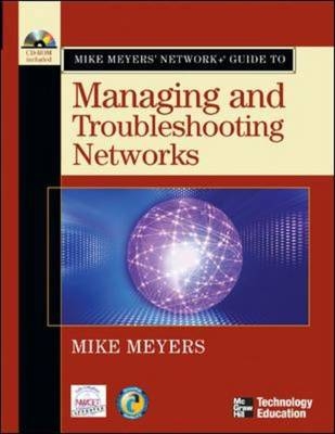 Mike Meyers' Network+ Guide To Managing and Troubleshooting Networks - Mike Meyers