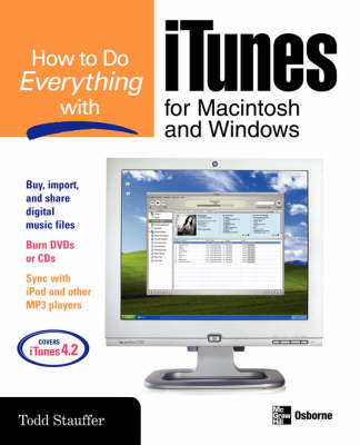 How to Do Everything with iTunes for Macintosh and Windows - Todd Stauffer