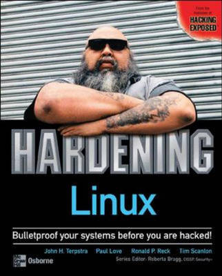 Hardening Linux - John Terpstra, Paul Love, Ronald Reck, Tim Scanlon