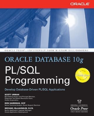 Oracle Database 10g PL/SQL Programming - Scott Urman, Ron Hardman, Michael McLaughlin