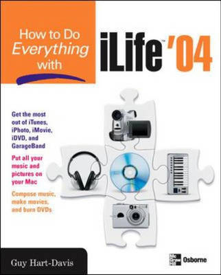 How to Do Everything with iLife '04 - Guy Hart-Davis