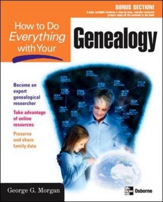 How to Do Everything with Your Genealogy - George Morgan