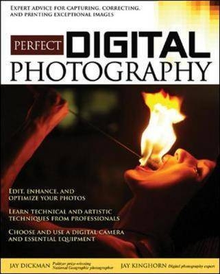 Perfect Digital Photography - Jay Dickman, Jay Kinghorn