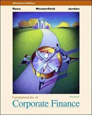 Fundamentals of Corporate Finance - Stephen A. Ross, Randolph W. Westerfield, Bradford D. Jordan