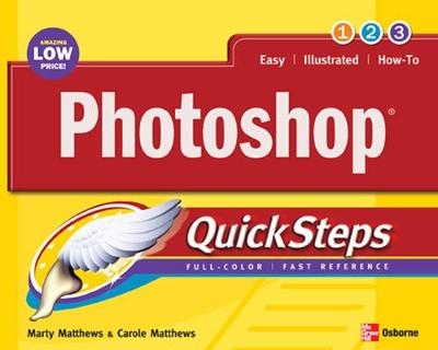 Photoshop QuickSteps - Marty Matthews, Carole Matthews