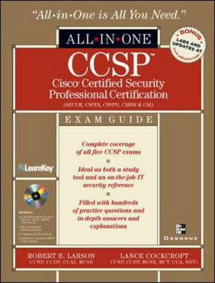 CCSP: Cisco Certified Security Professional Certification All-in-One Exam Guide (Exams SECUR,CSPFA, CSVPN, CSIDS, and CSI) - Bob Larson, Lance Cockcroft