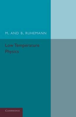 Low Temperature Physics - M. Ruhemann, B. Ruhemann