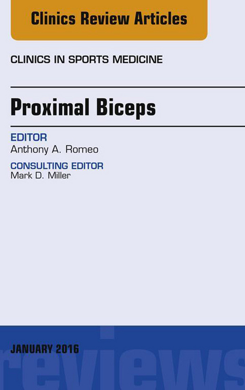 Proximal Biceps, An Issue of Clinics in Sports Medicine -  Anthony A. Romeo
