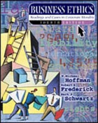Business Ethics - Dr W Michael Hoffman,  Frederick Robert,  Schwartz Mark